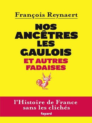 cover image of Nos ancêtres les Gaulois et autres fadaises
